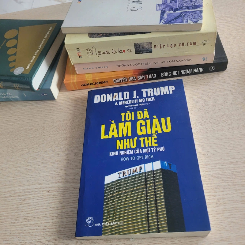 Tôi Đã Làm Giàu Như Thế – Kinh Nghiệm Của Một Tỷ Phú-Donald J. Trump & Meredith McIver 528381