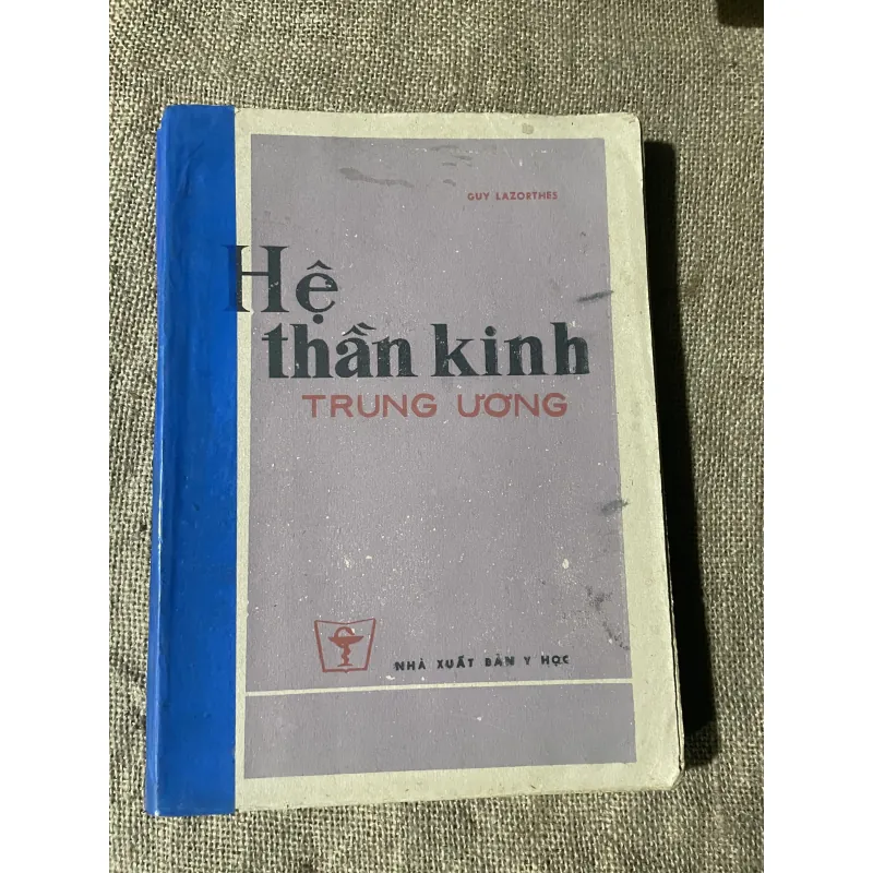 Hệ thần kinh trung ương - GUY LAZORTHES - hơn 250 trang  750269