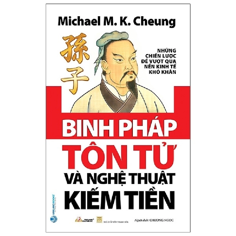 Binh Pháp Tôn Tử Và Nghệ Thuật Kiếm Tiền - Michael M. K. Cheung (Mới 100%) Nhân vật, bài học kinh doanh, Văn Lang Books - SÁCH ĐẠI HỌC 481362