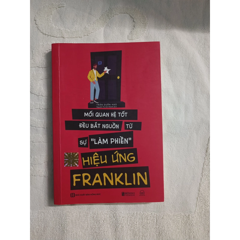 Sách Hiệu Ứng Franklin - Mối Quan Hệ Tốt Đều Bắt Nguồn Từ Sự "Làm Phiền" 303618