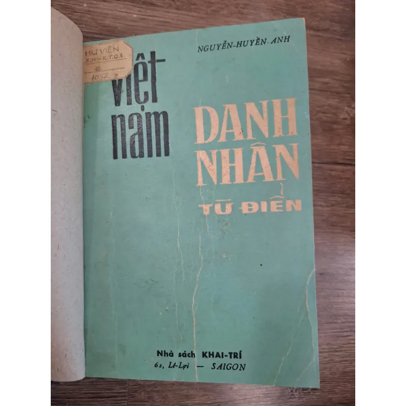 VIỆT NAM DANH NHÂN TỪ ĐIỂN 1972 - NGUYỄN HUYỀN ANH - NHÀ SÁCH KHAI TRÍ 728842