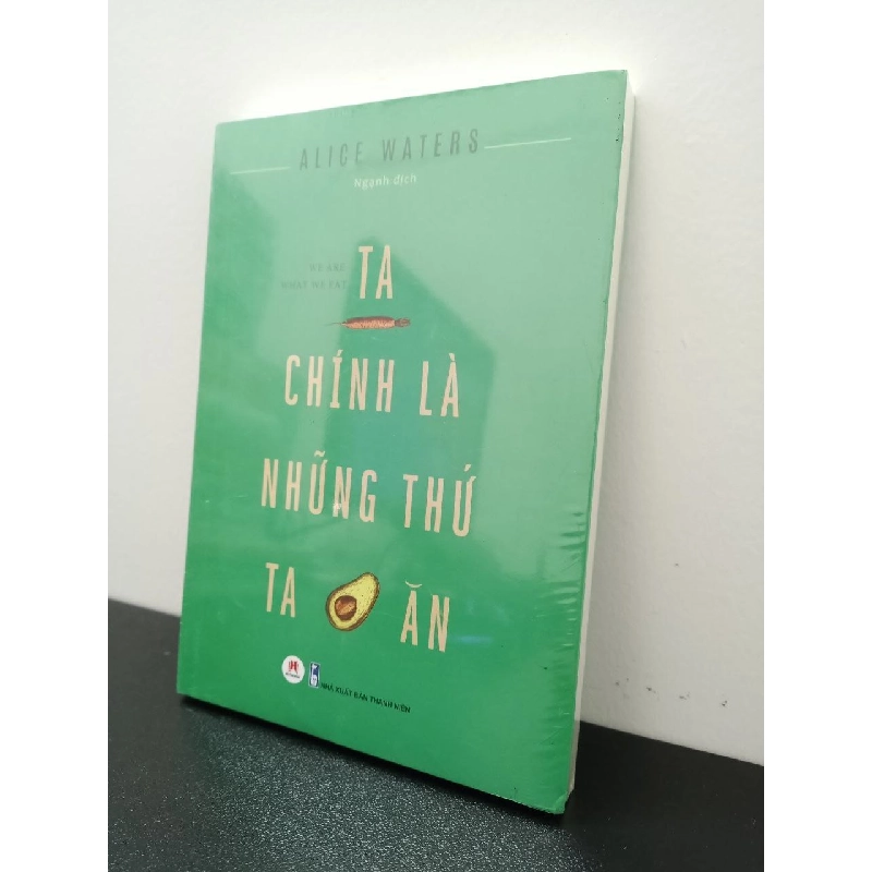 Ta Chính Là Những Thứ Ta Ăn Alice Waters New 100% HCM.ASB2702 354410