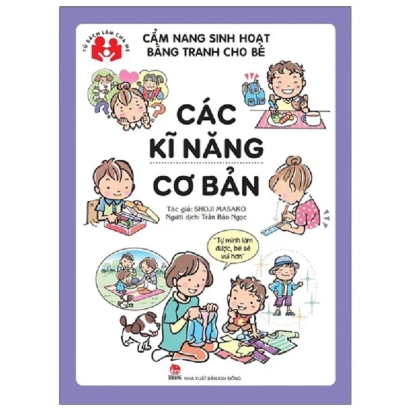 Cẩm Nang Sinh Hoạt Bằng Tranh Cho Bé - Các Kĩ Năng Cơ Bản - Shoji Masako (Mới 100%) Kiến thức, kỹ năng sống cho trẻ, NXB Kim Đồng - SÁCH ĐẠI HỌC 485847