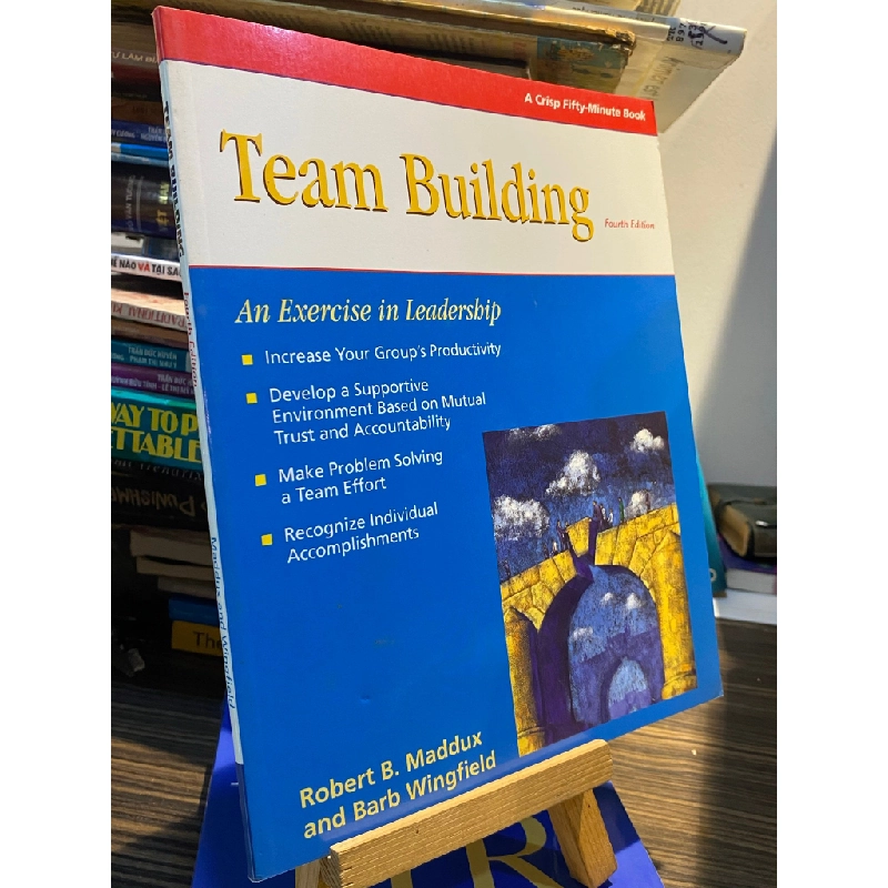 Team Building 4th Edition : An Exercise in Leadership - Maddux & Wingfield 448991