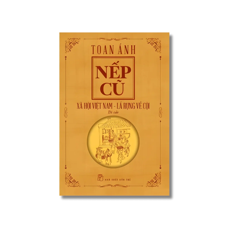 Nếp cũ: Xã hội Việt Nam - Toan Ánh 722056