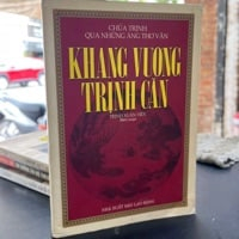 Chúa Trịnh Qua Những Áng Thơ Văn Khang Vương Trịnh Căn - Trịnh Xuân Tiến biên soạn 449213