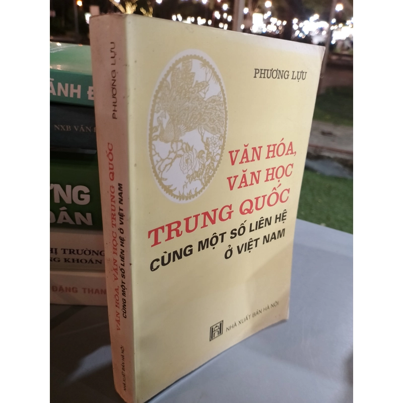 VĂN HOÁ, VĂN HỌC TRUNG QUỐC CÙNG MỘT SỐ LIÊN HỆ Ở VIỆT NAM - PHƯƠNG LỰU 522756