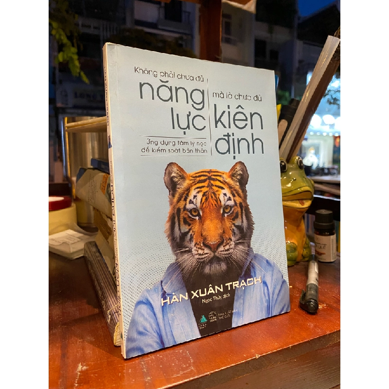 Không Phải Chưa Đủ Năng Lực Mà Là Chưa Đủ Kiên Định - Hàn Xuân Trạch 121696