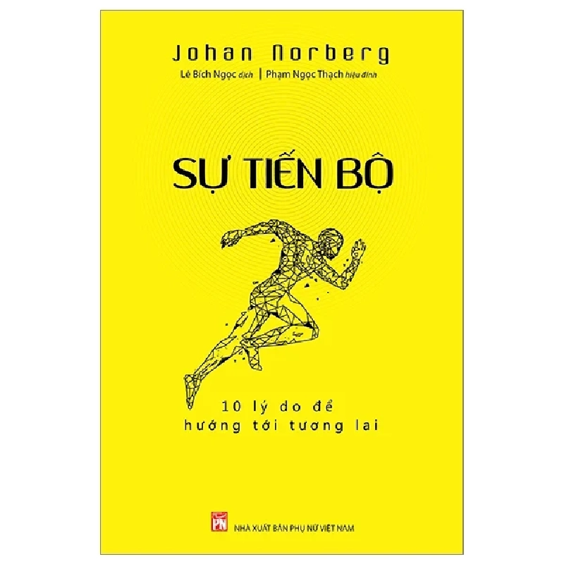 Sự Tiến Bộ - 10 Lý Do Để Hướng Tới Tương Lai - Johan Norberg 323207