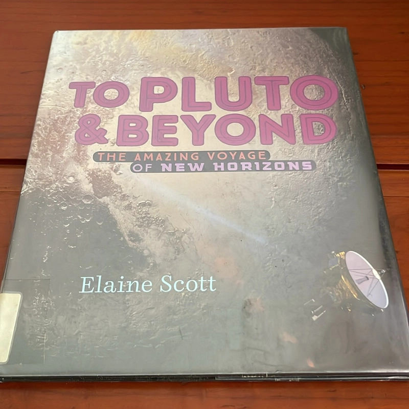 PICTURE BOOK To pluto & beyond The amazing voyage of new horizons 536841