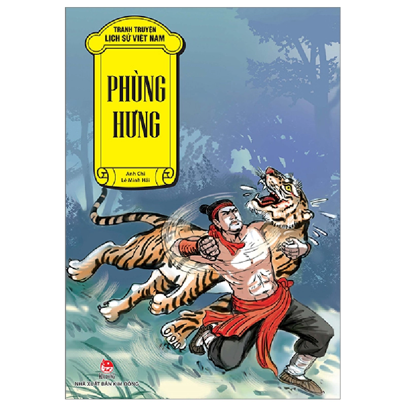 Tranh Truyện Lịch Sử Việt Nam - Phùng Hưng - Lê Minh Hải, Anh Chi (Mới 100%) Truyện thiếu nhi, NXB Kim Đồng - SÁCH ĐẠI HỌC 482612