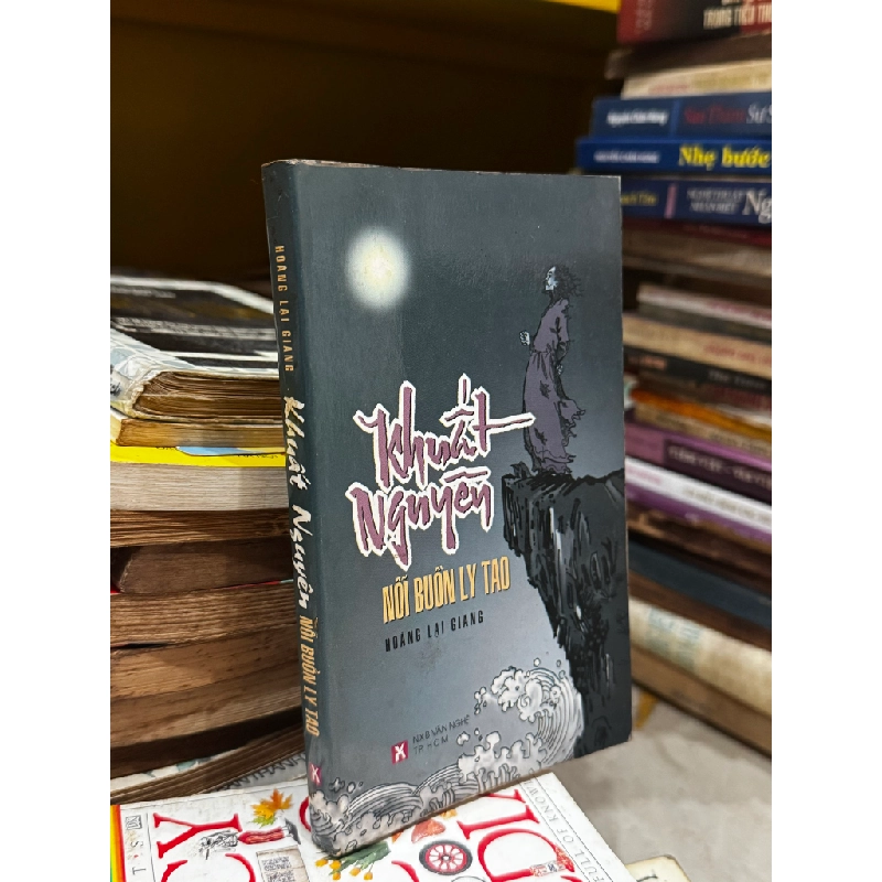 Khuất Nguyên nổi buồn ly tao - Hoàng Lại Giang 360067