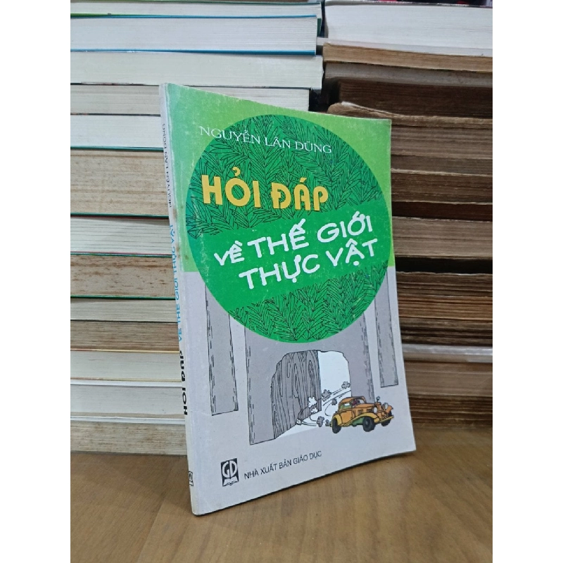 Hỏi đáp về thế giới thực vật - Nguyễn Lân Dũng 1000787
