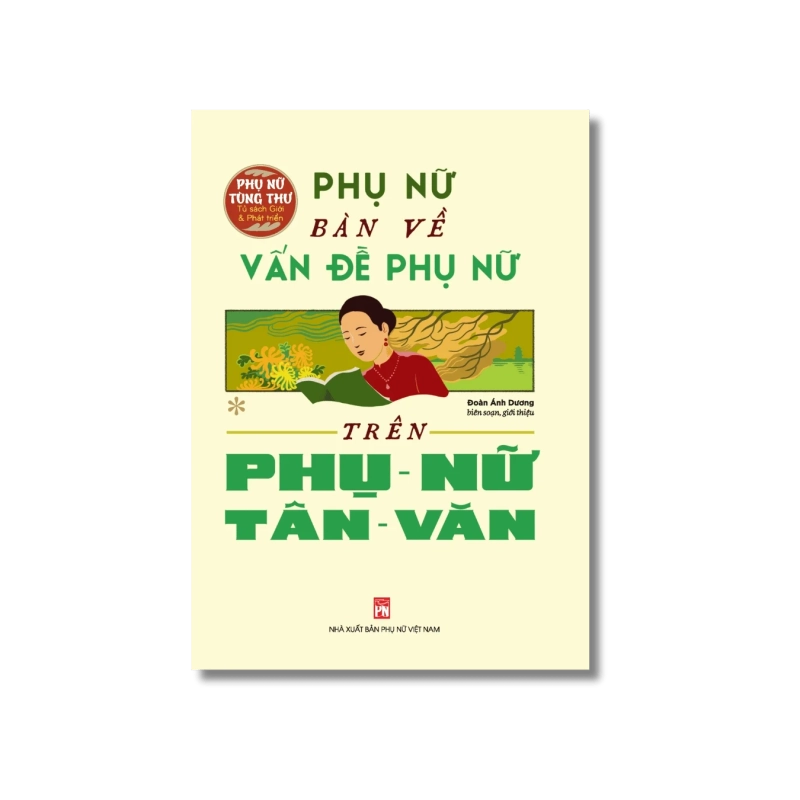 Phụ nữ bàn về vấn đề phụ nữ trên Phụ Nữ Tân Văn - Đoàn Ánh Dương 730297