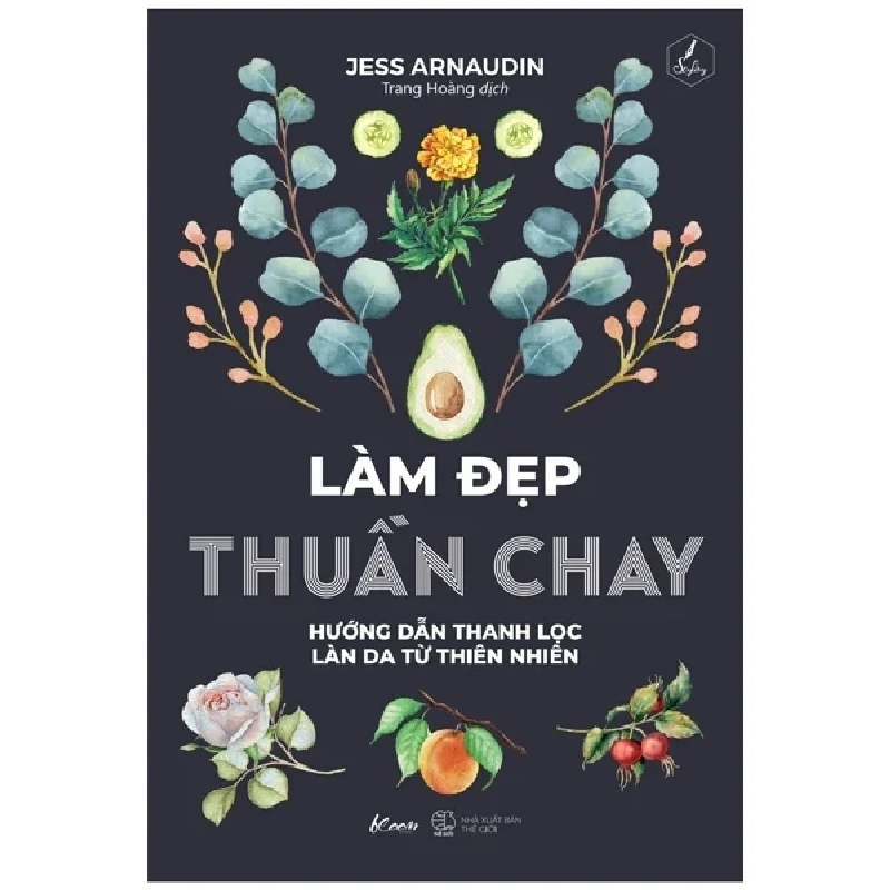 Làm Đẹp Thuần Chay - Hướng Dẫn Thanh Lọc Làn Da Từ Thiên Nhiên - Jess Arnaudin 282648