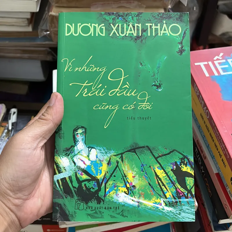 II Tiểu Thuyết: Vì Những Trái Dầu Cũng Có Đôi - Dương Xuân Thảo - 2011 695738