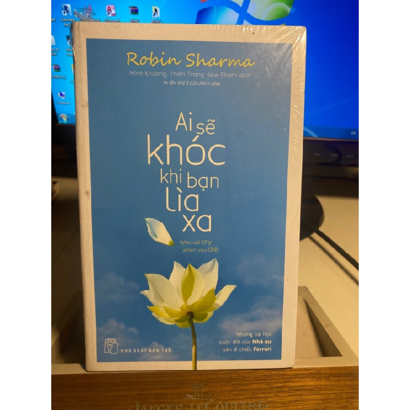[Phiên Chợ Sách Cũ] Ai Sẽ Khóc Khi Bạn Lìa Xa - Robin Sharma- NXB Trẻ 0506 468195