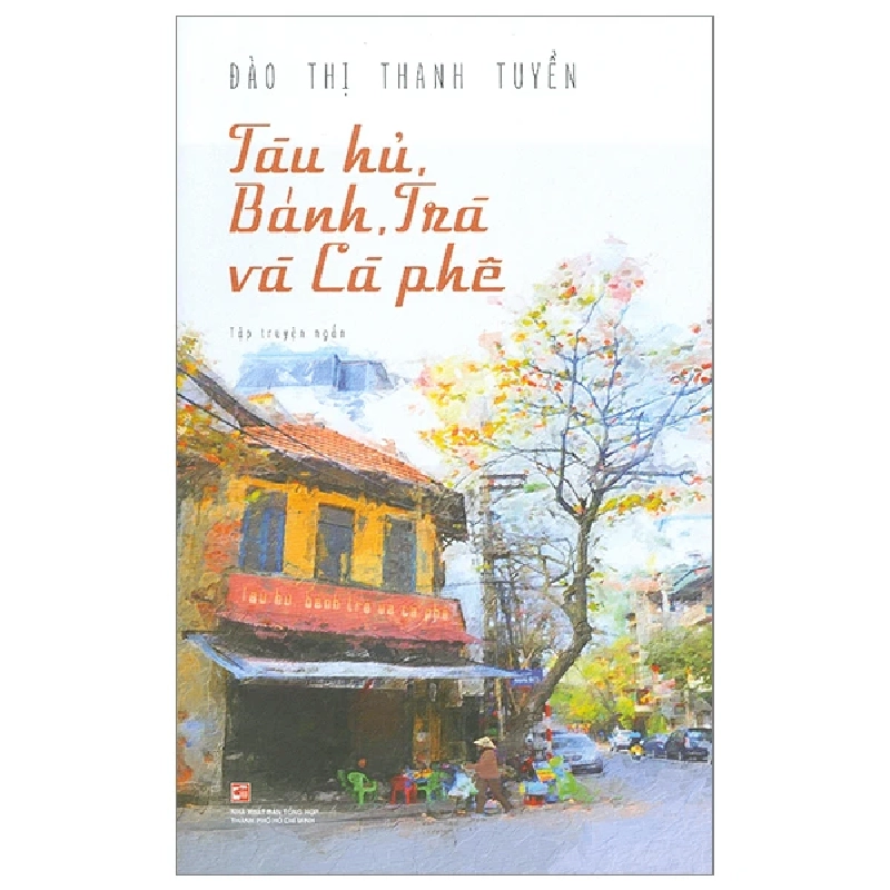 Tàu hũ, Bánh, Trà và Cà phê - Đào Thị Thanh Tuyền - 2023 777428