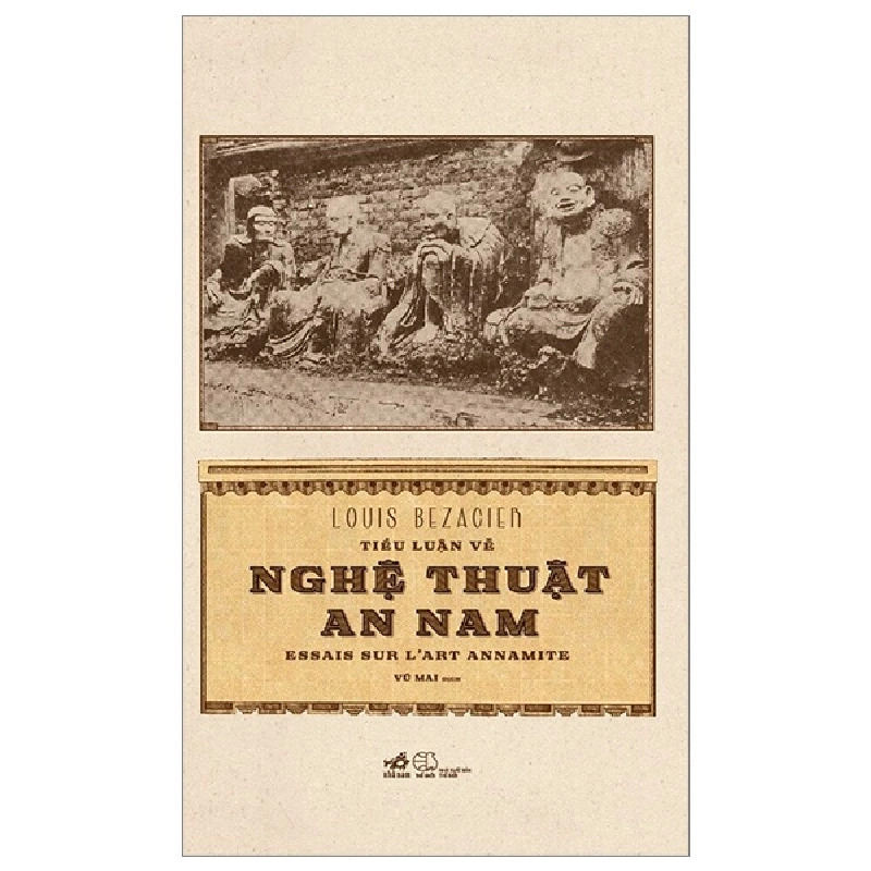 Tiểu Luận Về Nghệ Thuật An Nam - Louis Bezacier (Mới 100%) Sách địa danh, du lịch, Nhã Nam - SÁCH ĐẠI HỌC 492438
