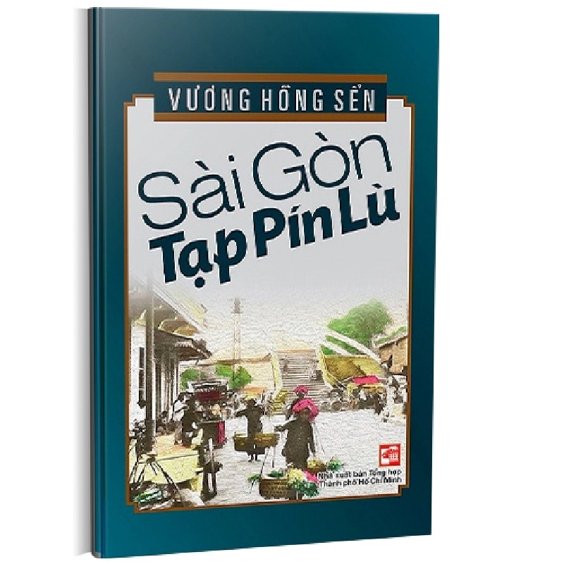 Sài Gòn tạp pín lù mới 100% Vương Hồng Sển 2013 HCM.PO 177017