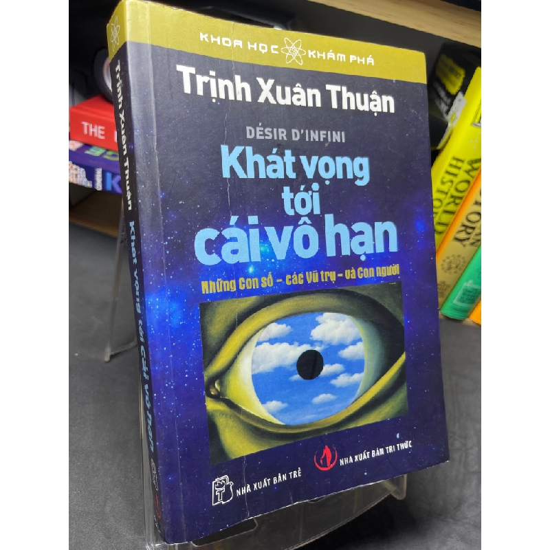 Khát vọng tới cái vô hạn những con số vũ trụ và con người 2014 mới 75% ố vàng Trịnh Xuân Thuận HPB2905 SÁCH KHOA HỌC ĐỜI SỐNG 459494