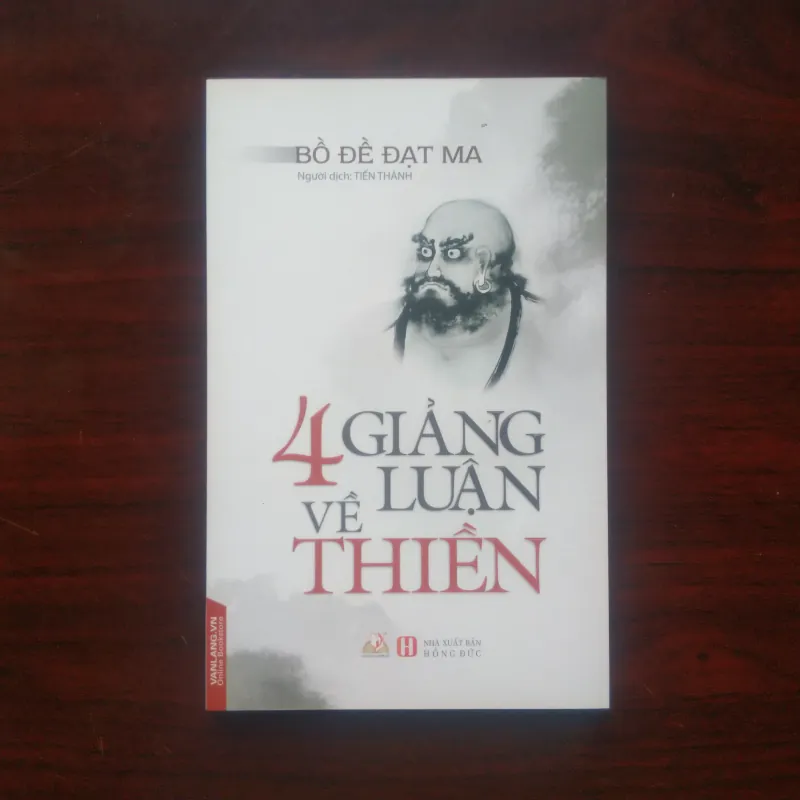 [Sách Phật Giáo] 4 Giảng Luận Về Thiền (Bồ Đề Đạt Ma) - Đạt Ma Lão Tổ 1006113