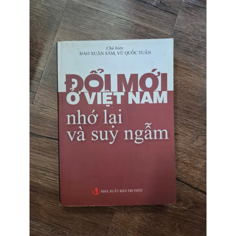 Đổi mới ở Việt Nam: Nhớ lại và suy ngẫm - Đào Xuân Sâm, Vũ Quốc Tuấn (Chủ biên) 703269
