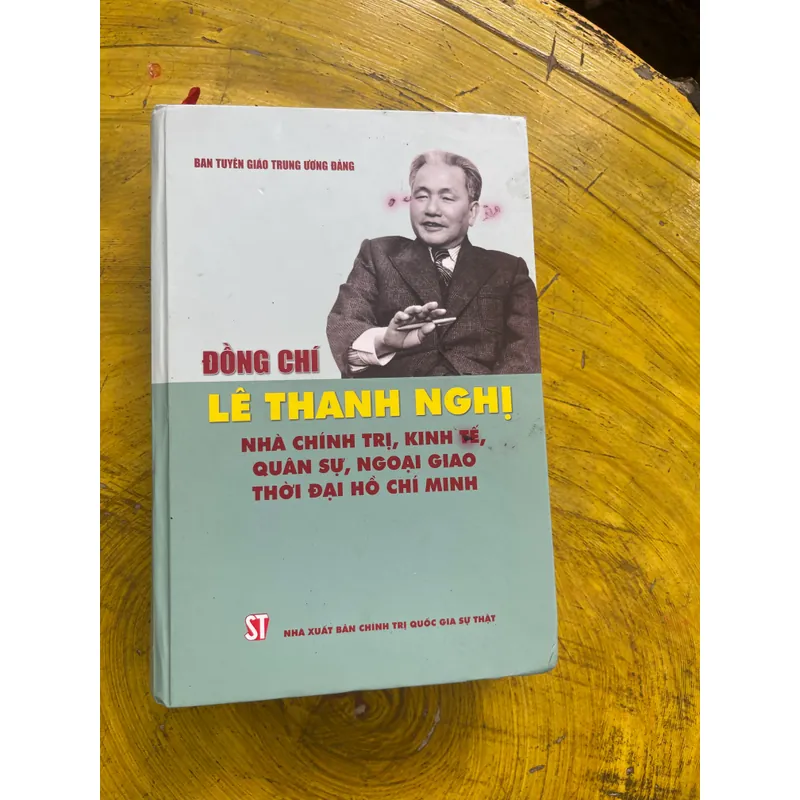 ĐỒNG CHÍ LÊ THANH NGHỊ NHÀ CHÍNH TRỊ, KINH TẾ, QUÂN SỰ, NGOẠI GIAO THỜI ĐẠI HỒ CHÍ MINH(2) 557457