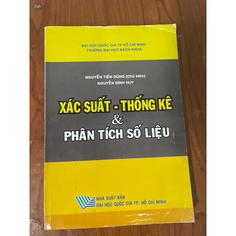 XÁC SUÂT - THỐNG KÊ & PHÂN TÍCH SỐ LIỆU- NGUYỄN TIẾN DŨNG CHỦ BIÊN- NGUYỄN ĐÌNH HUY 730436