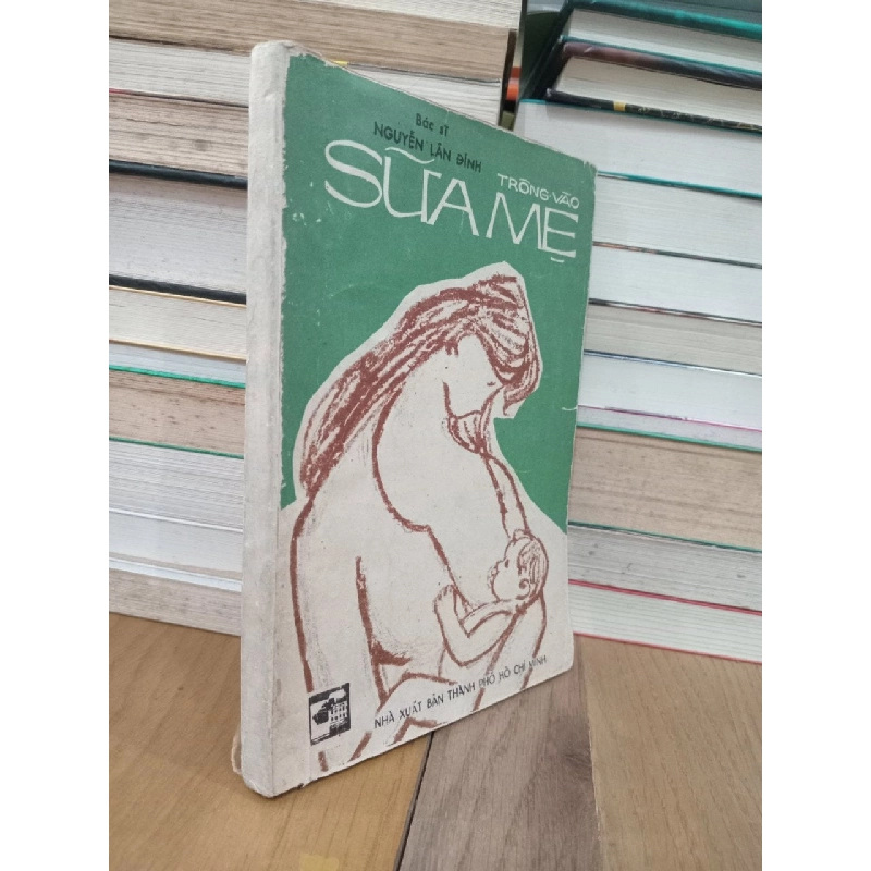 Trông vào sữa mẹ - BS. Nguyễn Lân Đính 736987