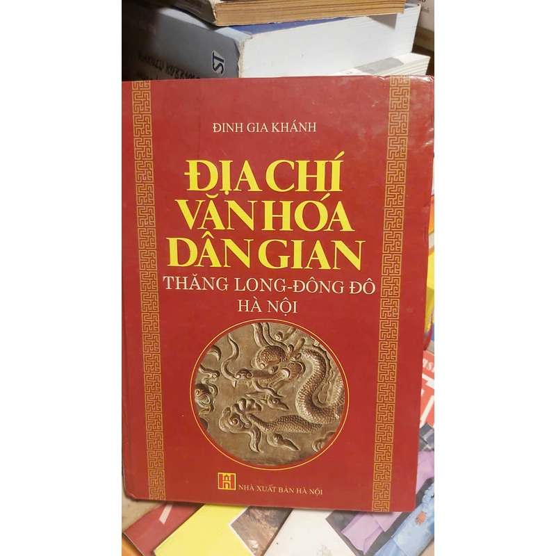 ĐỊA CHÍ VĂN HOÁ DÂN GIAN - THĂNG LONG ĐÔNG ĐÔ HÀ NỘI 336757