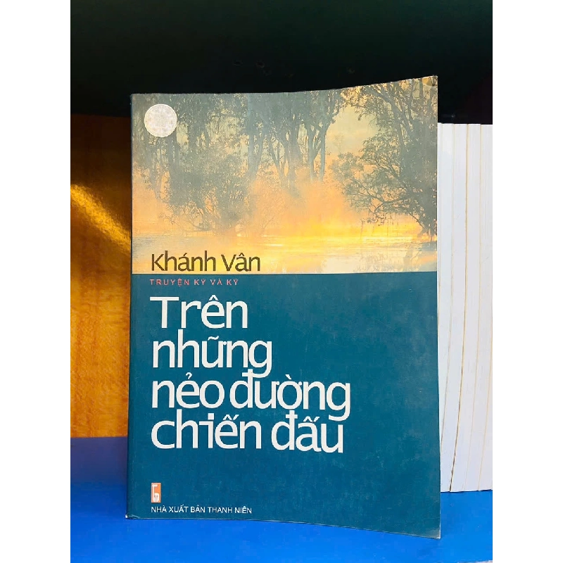 Trên những nẻo đường chiến đấu - Khánh Vân - VĂN HỌC - VAVO2011-108 702366