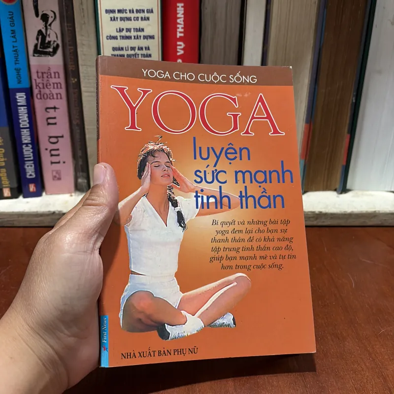 II Luyện Tập Sức Khoẻ: YOGA _ Luyện Sức Mạnh Tinh Thần - Nguyễn Thị Hồng Vân - 2005 787874