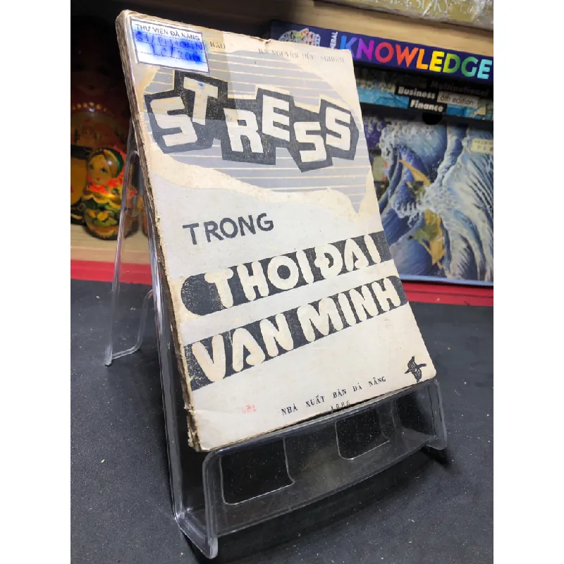 Stress trong thời đại văn minh 1986 mới 60% ố nặng BS Phạm Ngọc Rao và BS Nguyễn Hữu Nghiêm HPB0906 SÁCH VĂN HỌC Blogmeo21025 578872