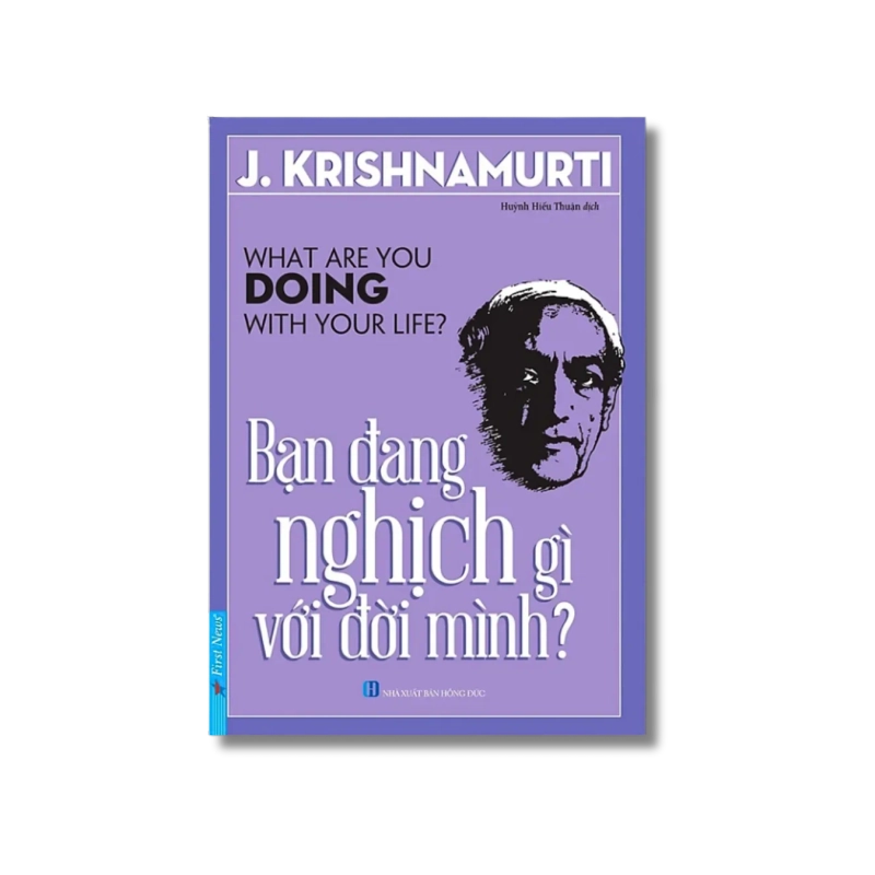 Bạn Đang Nghịch Gì Với Đời Mình? - J.Krishnamurti Vanvosach 724812