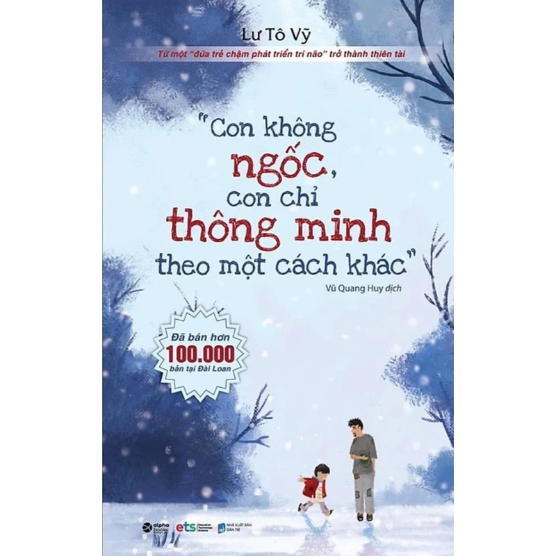 Con Không Ngốc, Con Chỉ Thông Minh Theo... - Lư Tô Vỹ - giá bìa 129.000đ - giảm 70% 421999