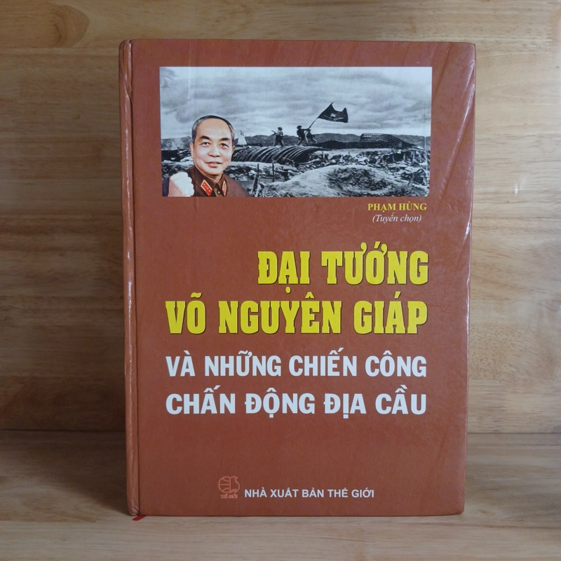 Đại Tướng Võ Nguyên Giáp & Những Chiến Công Chấn Động Địa Cầu - Phạm Hùng tuyển chọn 539355