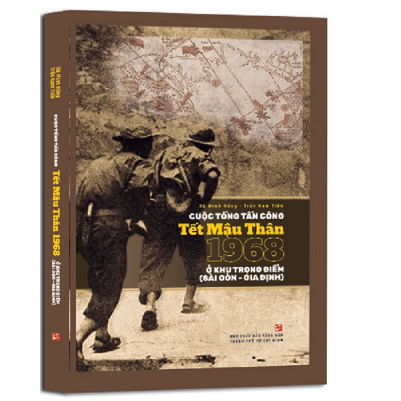 Cuộc tổng tấn công tết mậu thân 1968 ở khu trọng điểm Sài Gòn - Gia Định - Hà Minh Hồng - Trần Nam Tiến 500835