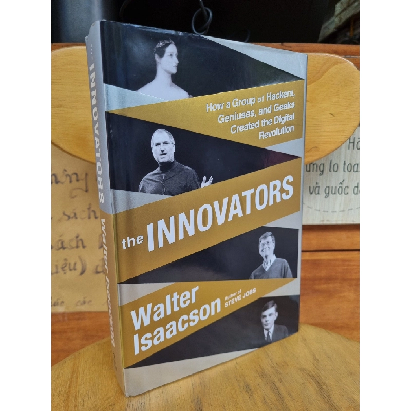 THE INNOVATORS : HOW A GROUP OF HACKERS, GENIUSES, AND GREEKS CREATED THE DIGITAL REVOLUTION - WALTER ISAACSON 120696