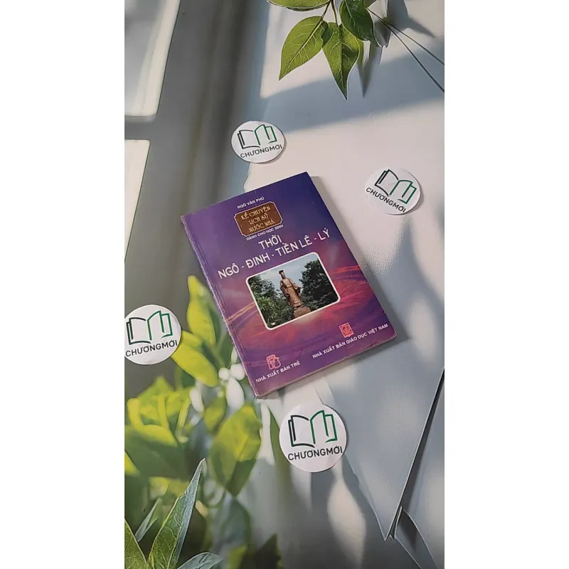  Kể chuyện lịch sử nước nhà: Thời Ngô - Đinh - Tiền Lê - Lý - Ngô Văn Phú 970235