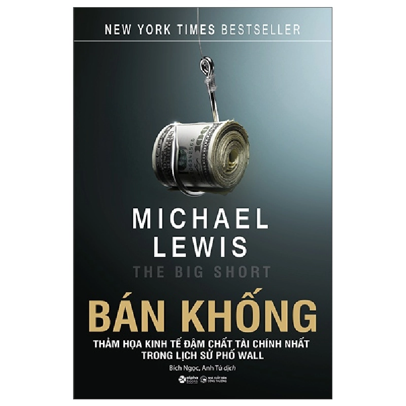 Bán Khống - Thảm Họa Kinh Tế Đậm Chất Tài Chính Nhất Trong Lịch Sử Phố Wall - Michael Lewis 294425