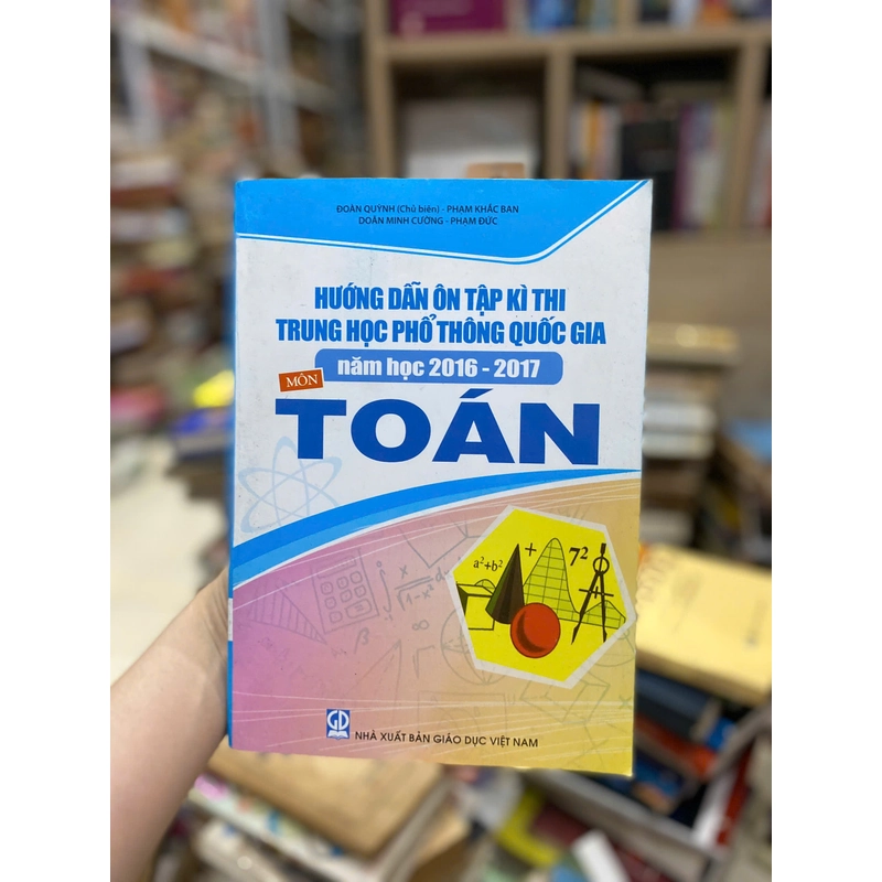 Hướng Dẫn Ôn Tập Kỳ Thi Thpt Quốc Gia Năm Học 2016 - 2017: Môn Toán 499755