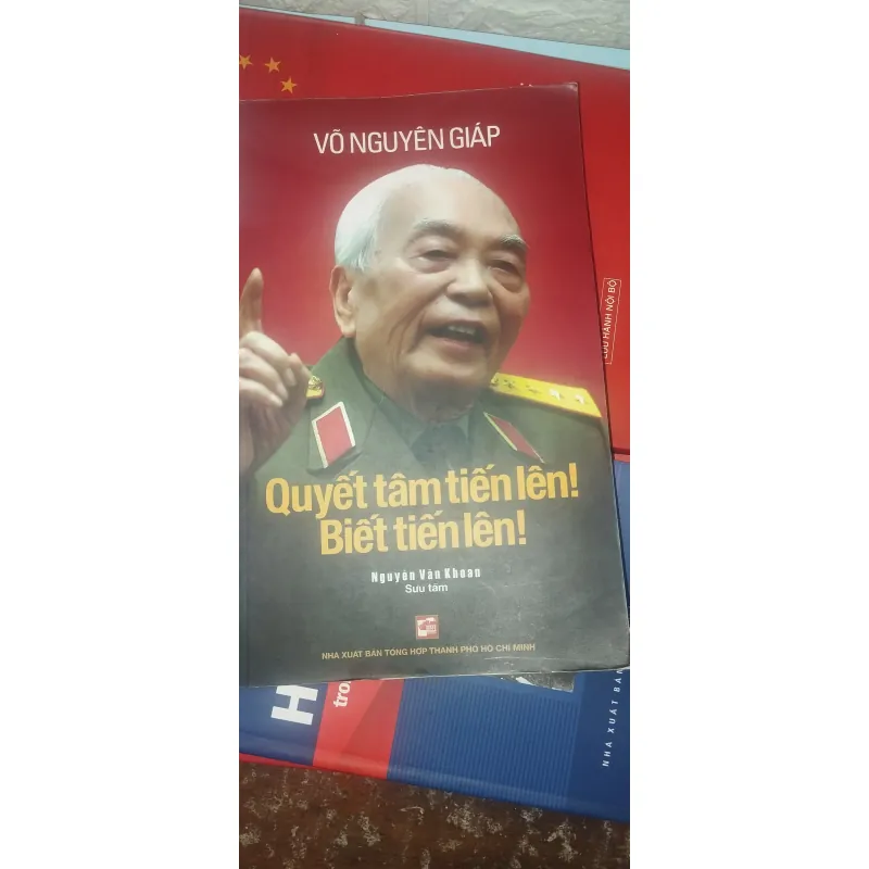 Đại tướng Võ Nguyên Giáp Quyết tiến lên và biết tiến lên  1036301
