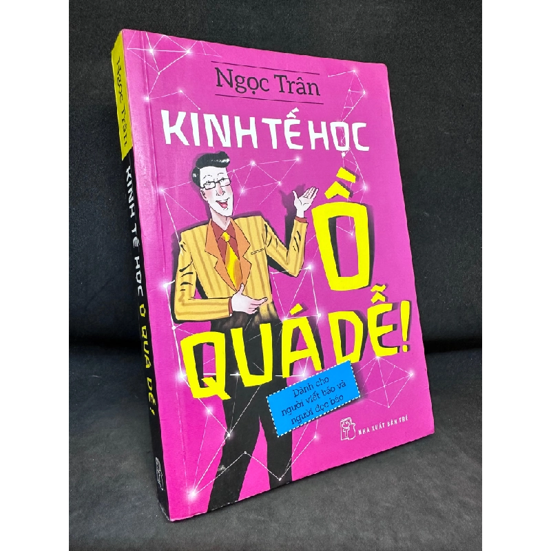 Kinh Tế Học Ồ Quá Dễ!, Ngọc Trân, mới 80% (ố nhẹ), 2014 SBM0502 Oreka-Blogmeo 70955