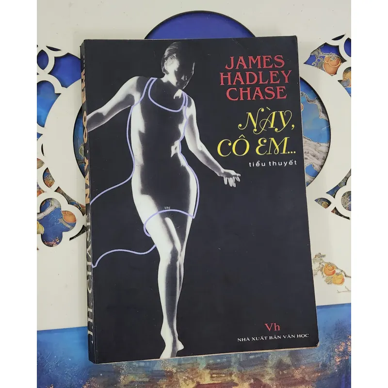 Tiểu thuyết của nhà văn James Hadley Chase: NÀY CÔ EM 719742