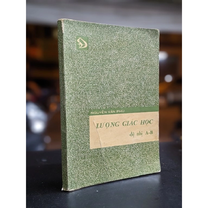 Lượng Giác học Đệ Nhị A, B - Nguyễn Văn Phú 396064