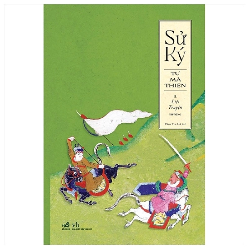 Sử Ký Tư Mã Thiên II - Liệt Truyện (Thượng) - Tư Mã Thiên (Mới 100%) Lịch sử, địa lí thế giới, Nhã Nam - SÁCH ĐẠI HỌC 492002