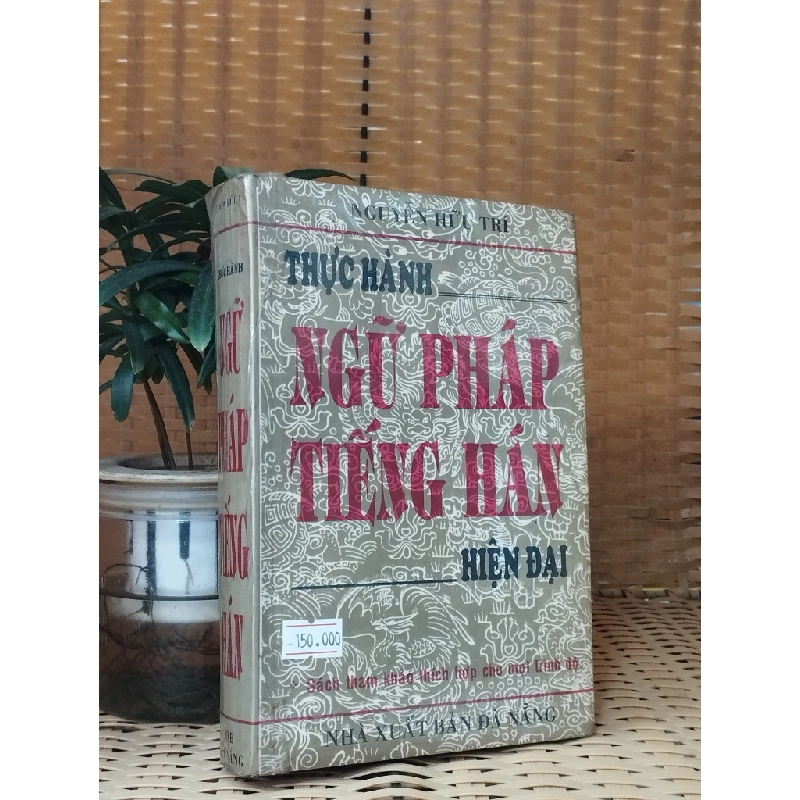 Thực hành ngữ pháp tiếng Hán hiện đại - Nguyễn Hữu Trí 119535