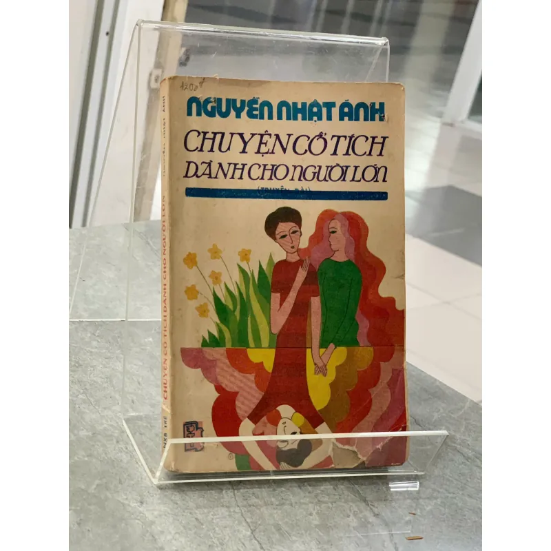 CHUYỆN CỔ TÍCH DÀNH CHO NGƯỜI LỚN - NGUYỄN NHẬT ÁNH 931358