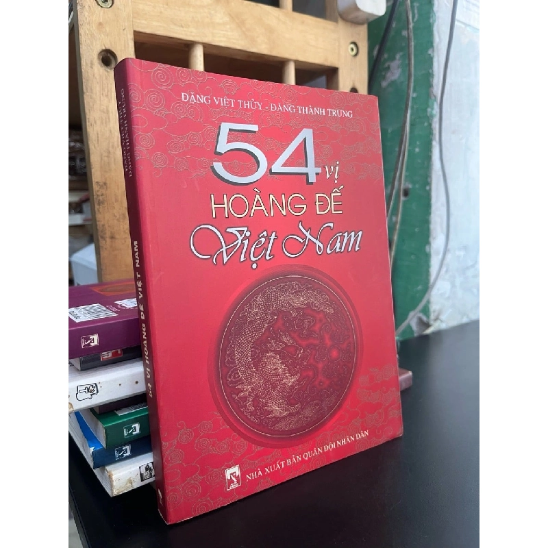 54 vị hoàng đế Việt Nam - Đặng Việt Thuỷ, Đặng Thành Trung 787401